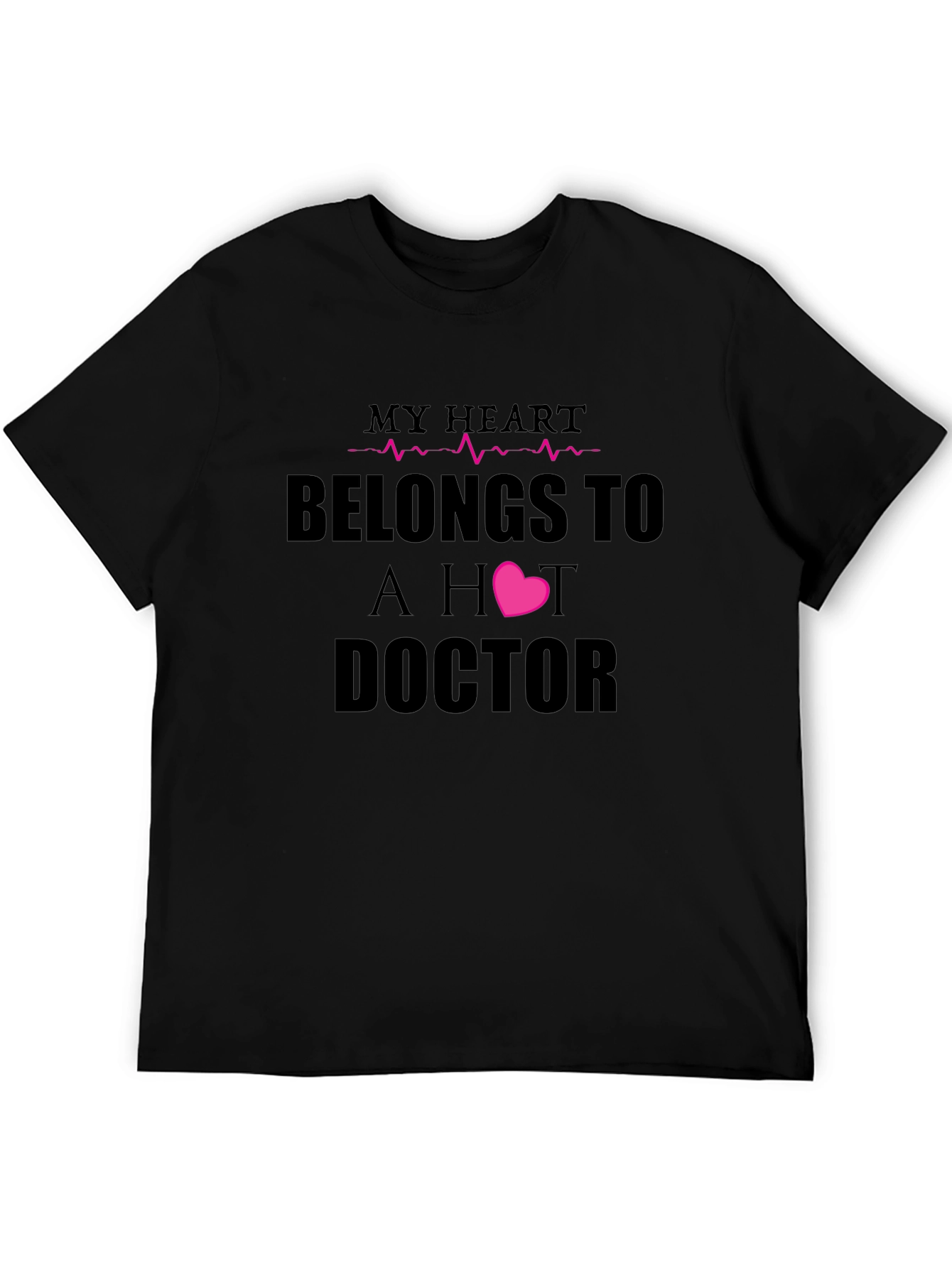 My Heart Belongs To A Hot Doctor T-Shirt