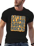 Lets Go Climb Some Rocks Graphic Tee