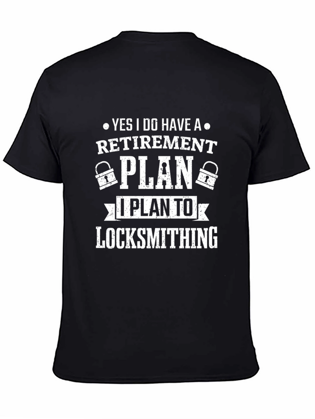 Locksmithing Retirement Plan T-Shirt