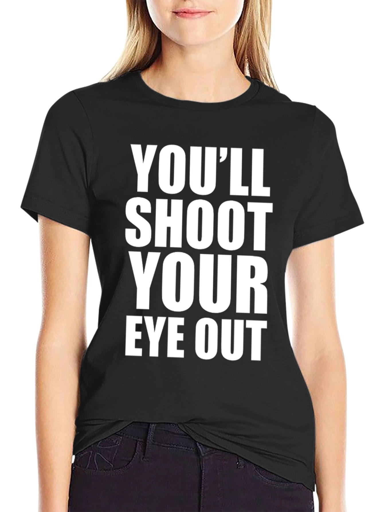 Youll Shoot Your Eye Out T-Shirt