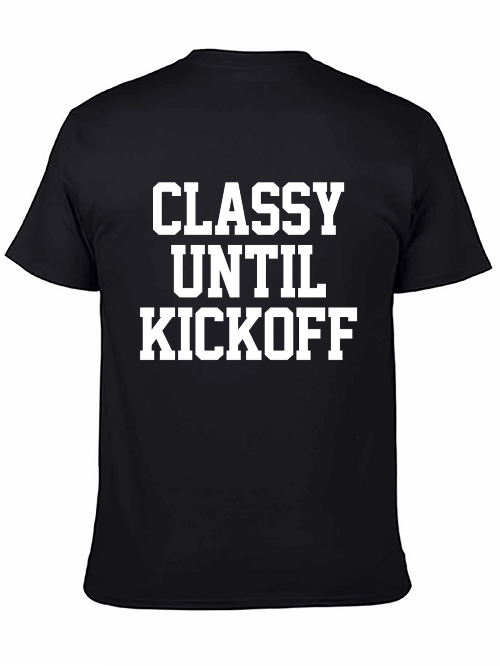 Classy Until Kickoff T-Shirt - Game Day Apparel