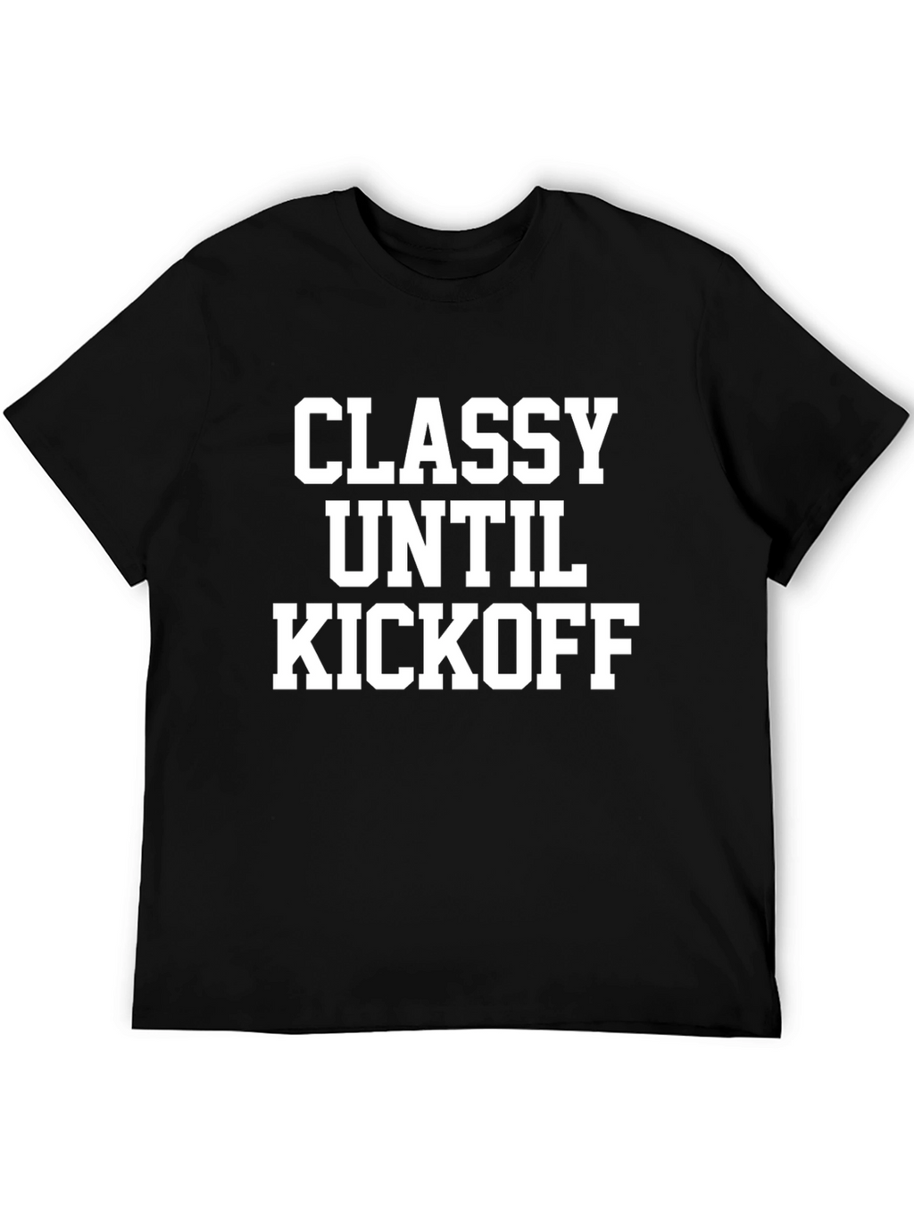 Classy Until Kickoff T-Shirt - Game Day Apparel