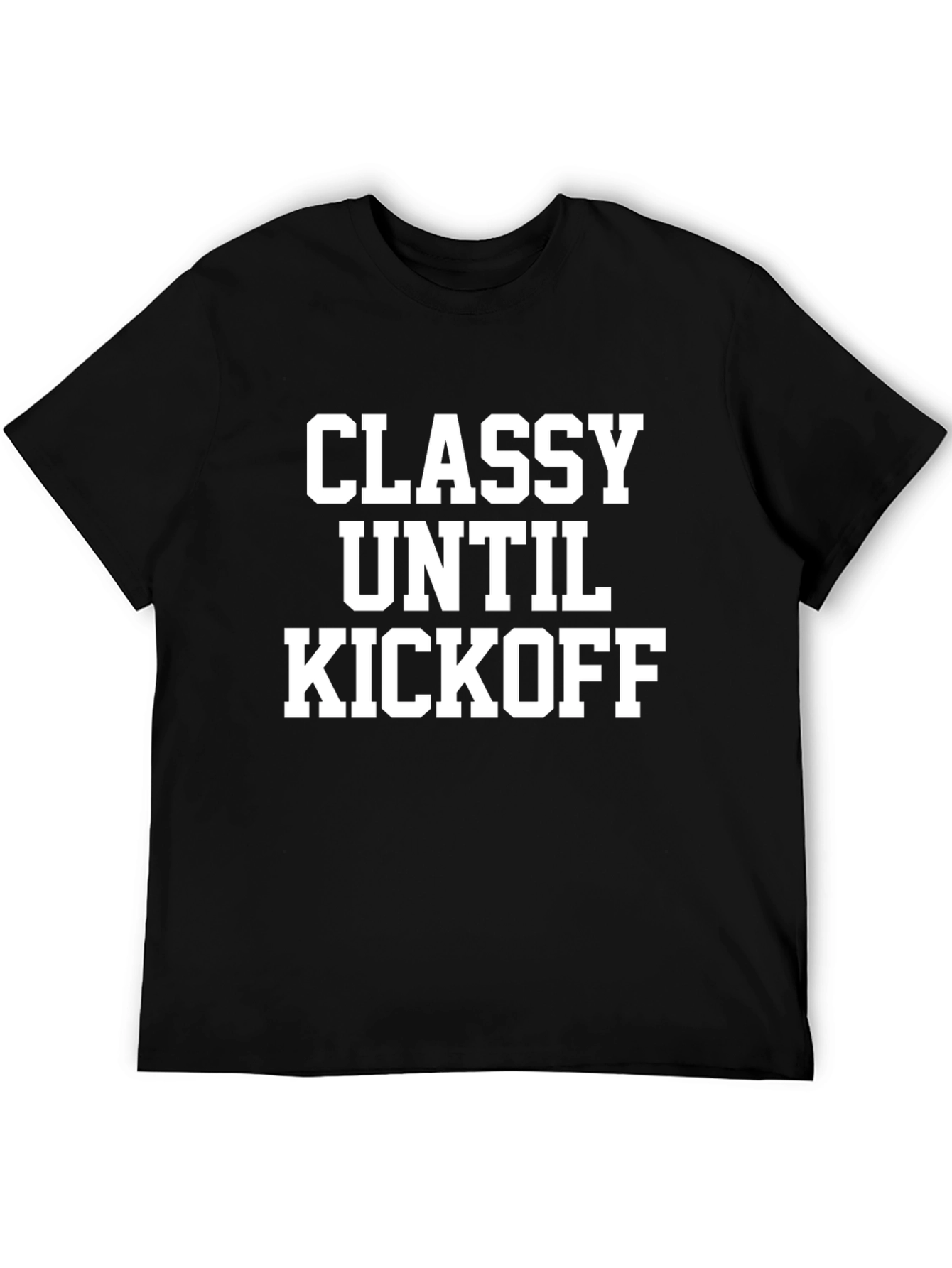 Classy Until Kickoff T-Shirt - Game Day Apparel