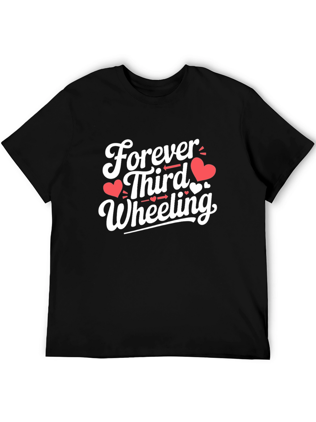 Forever Third Wheeling Graphic T-Shirt - Novelty Tee