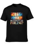 Did Someone Say Foiling? T-Shirt