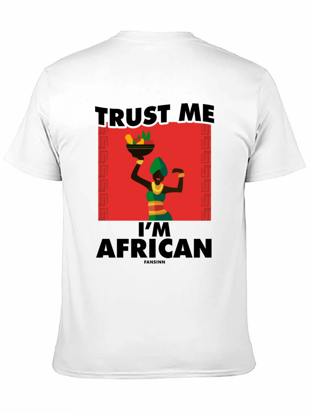 Trust Me Im African T-Shirt - Black