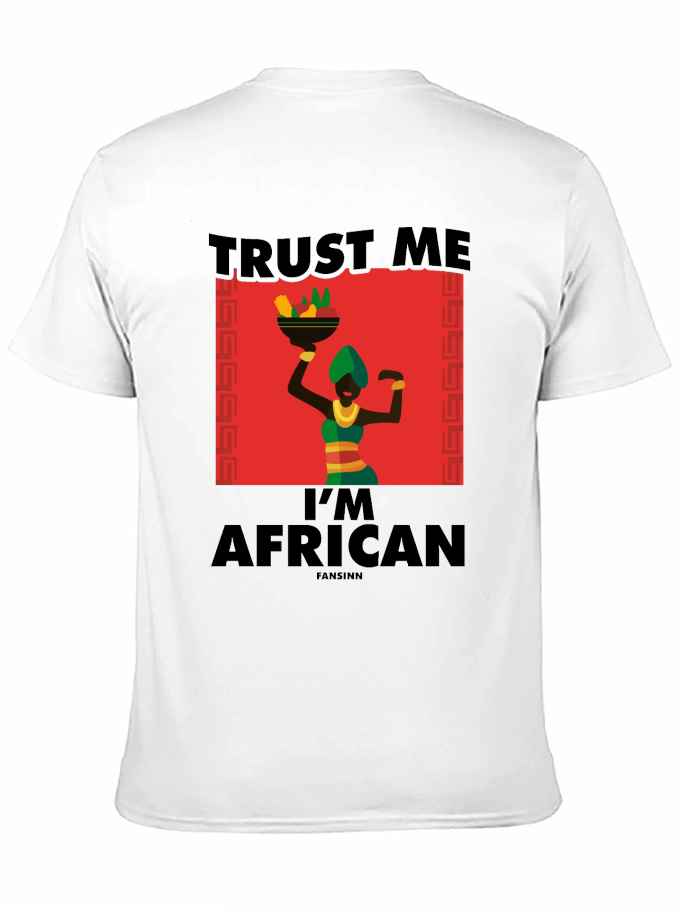 Trust Me Im African T-Shirt - Black