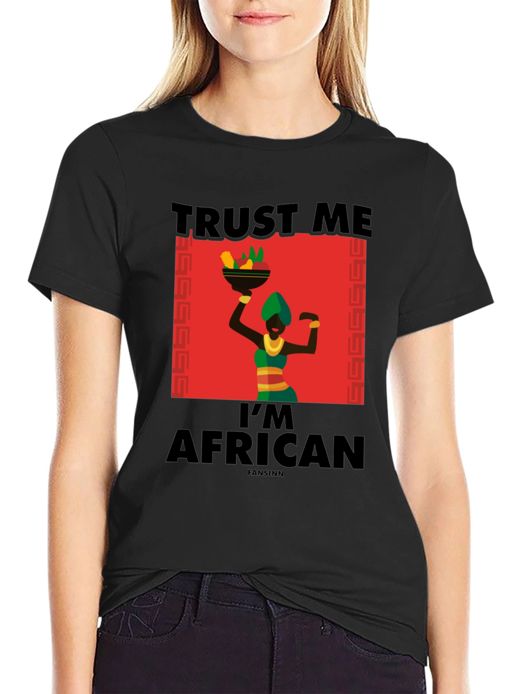 Trust Me Im African T-Shirt - Black