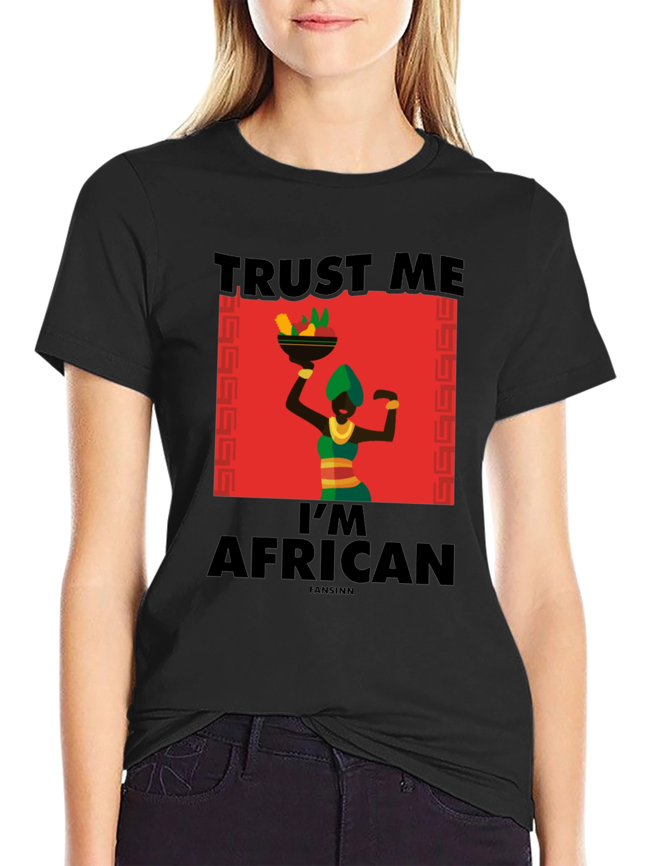 Trust Me Im African T-Shirt - Black