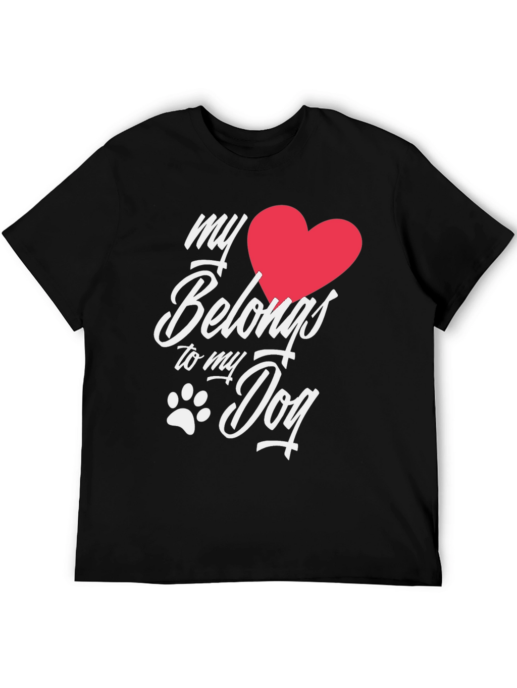 My Heart Belongs to My Dog T-Shirt