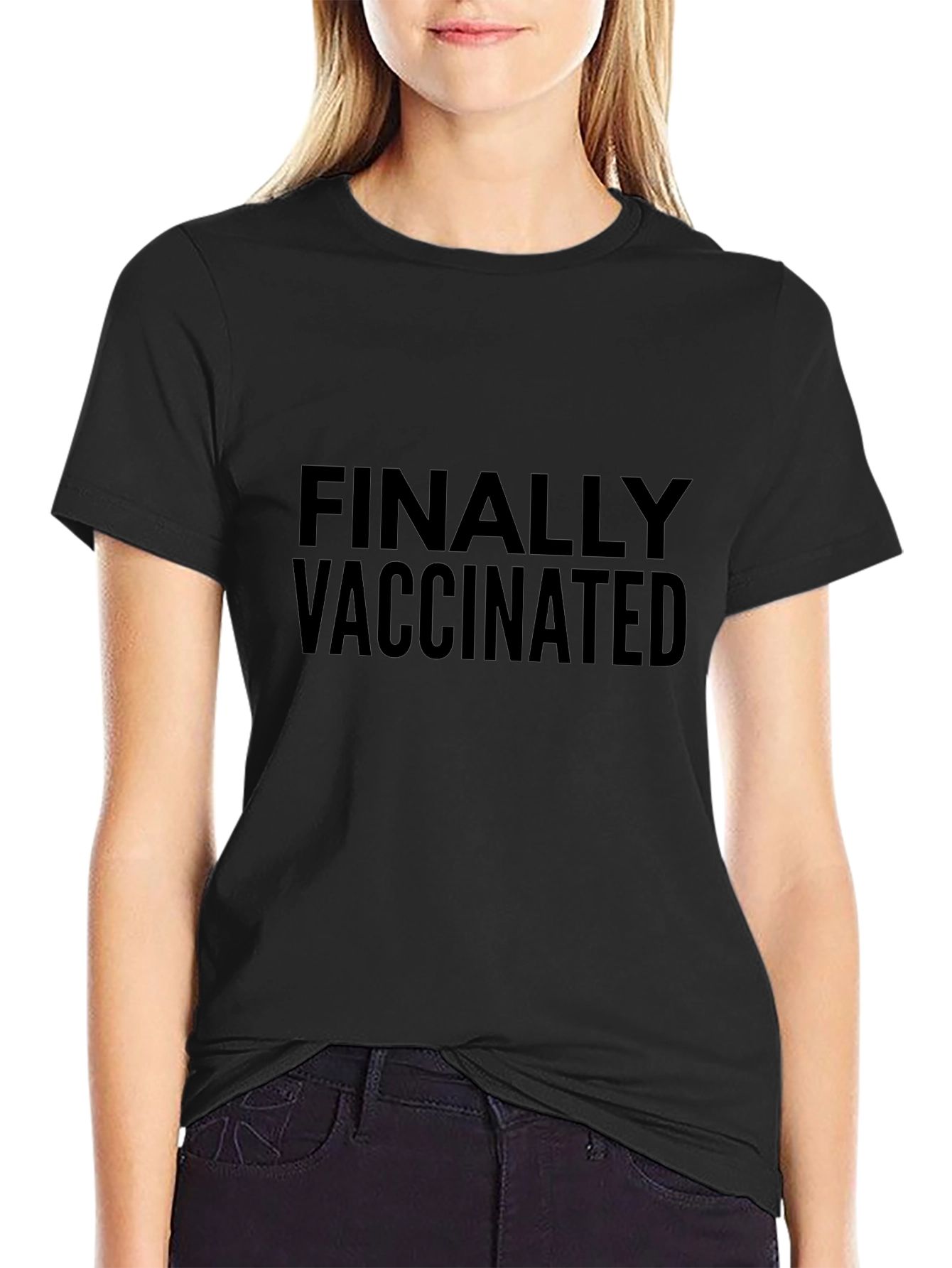 Finally Vaccinated Crew Neck T-Shirt