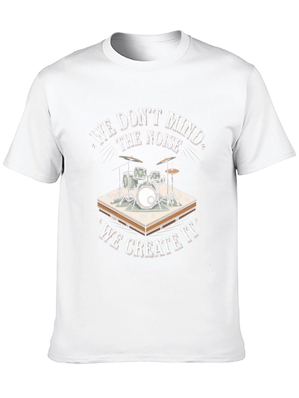 Drummer T-Shirt - We Dont Mind The Noise