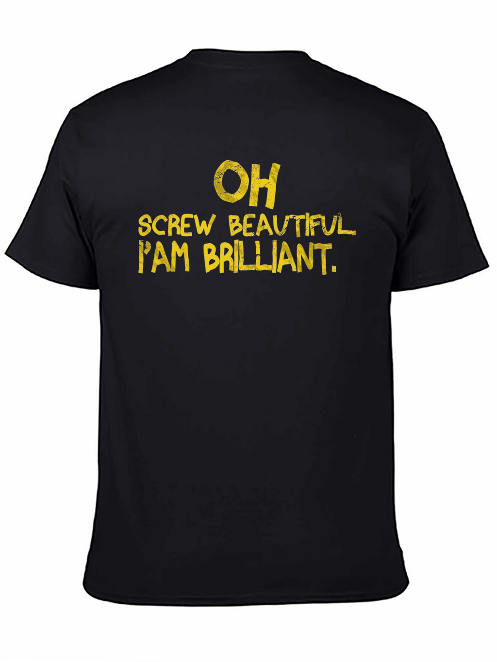 Brilliant Statement Tee -  Funny Graphic T-Shirt