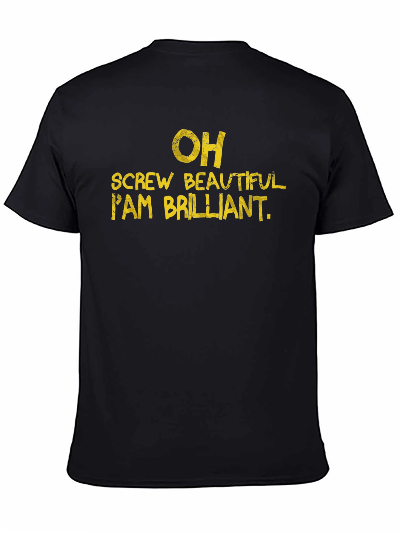 Brilliant Statement Tee -  Funny Graphic T-Shirt
