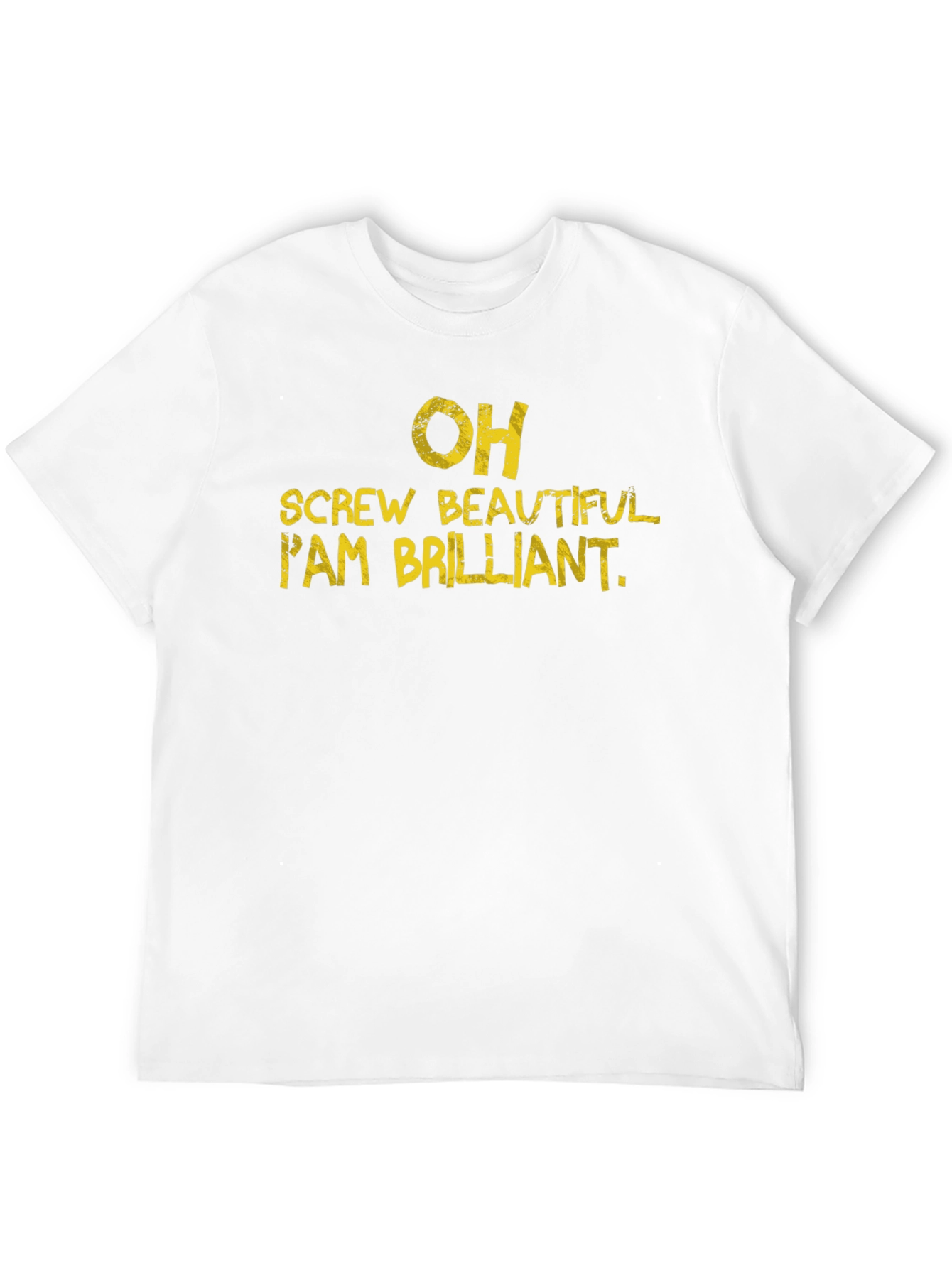 Brilliant Statement Tee -  Funny Graphic T-Shirt