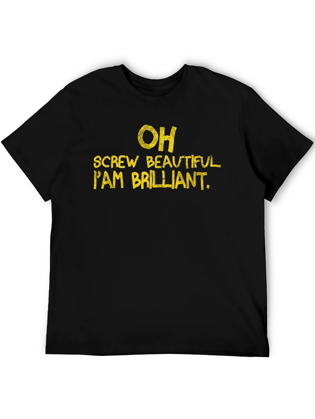 Brilliant Statement Tee -  Funny Graphic T-Shirt