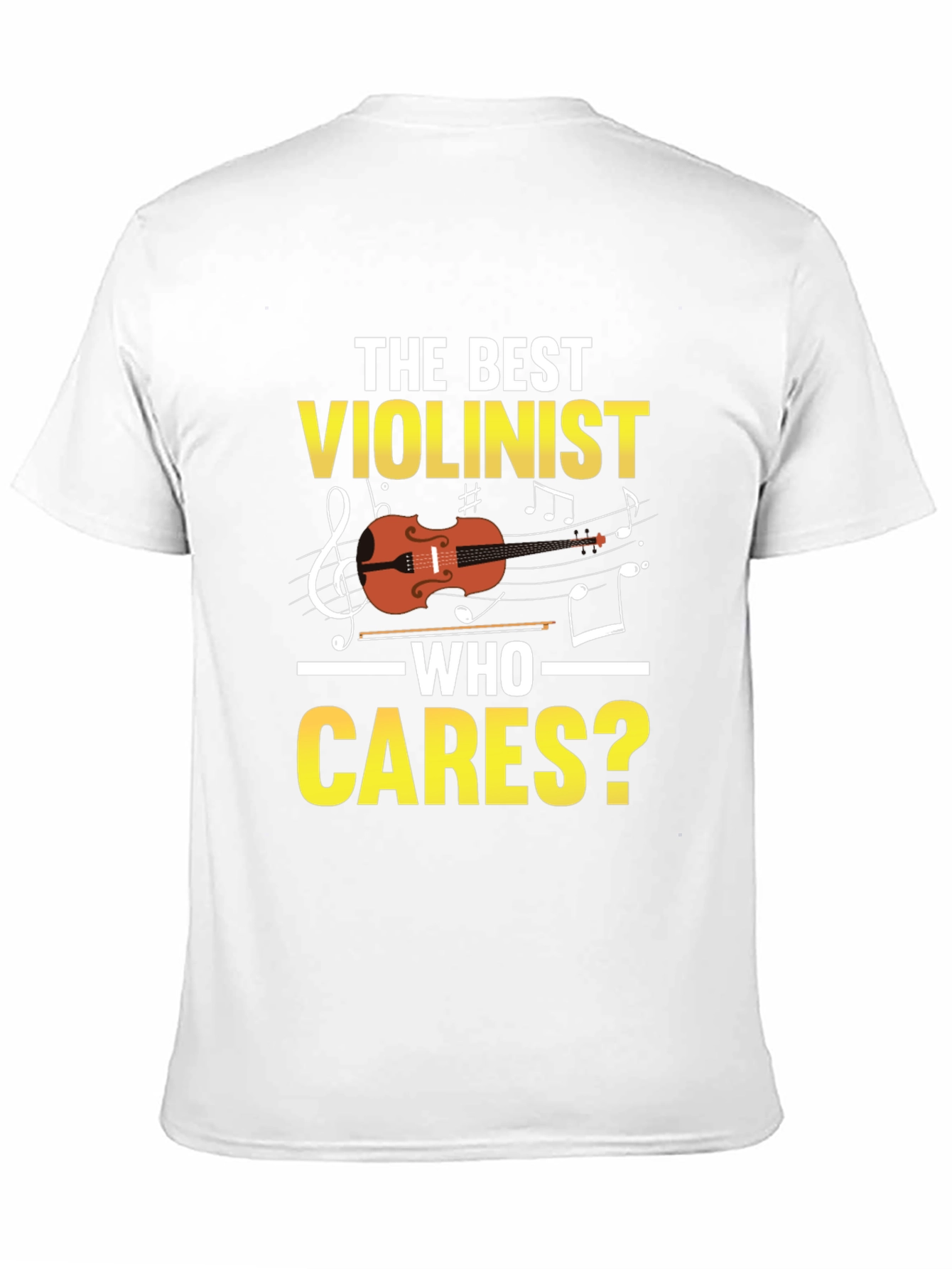 The Best Violinist Who Cares T-Shirt