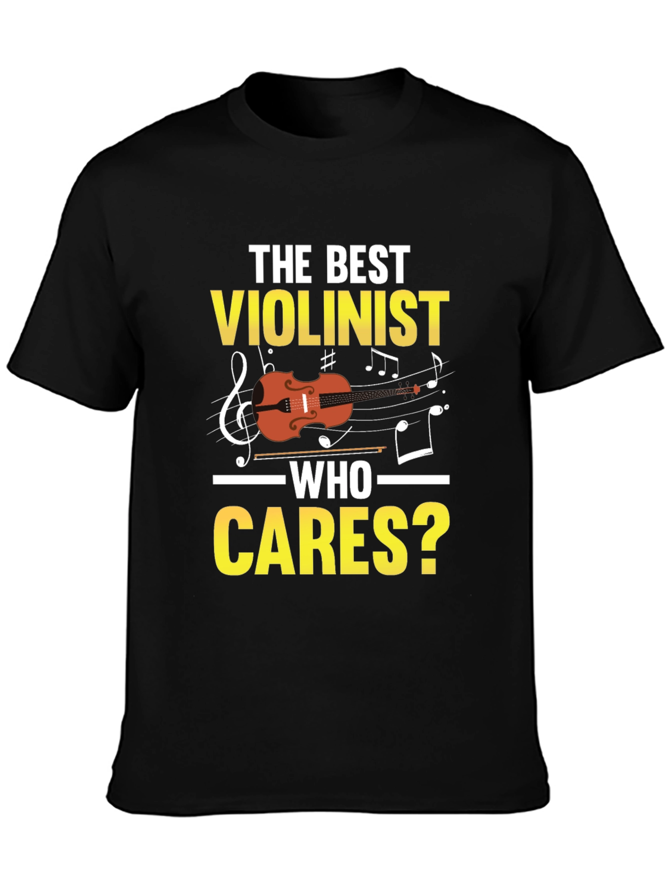 The Best Violinist Who Cares T-Shirt