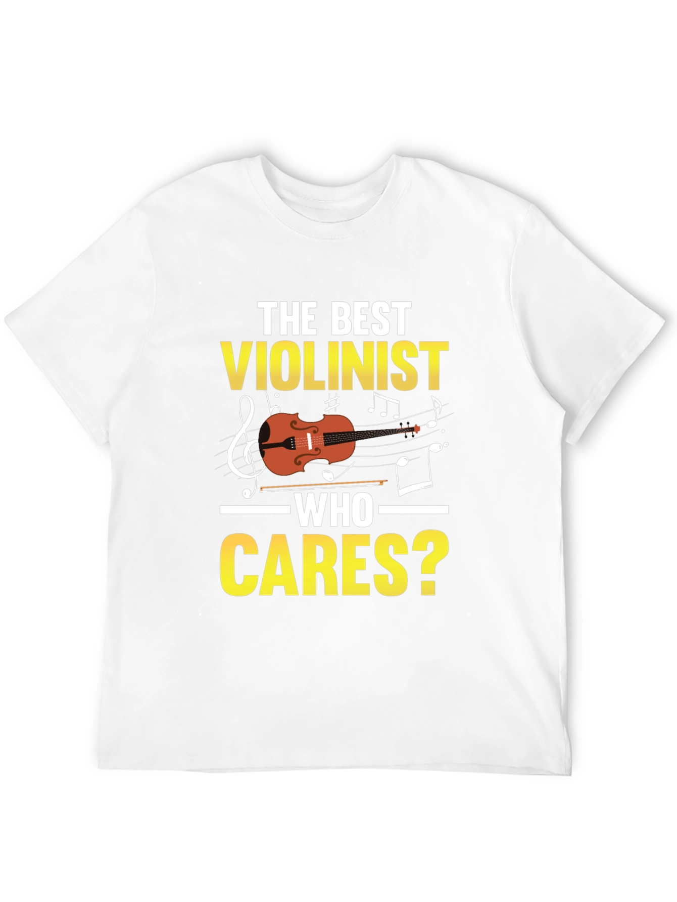 The Best Violinist Who Cares T-Shirt
