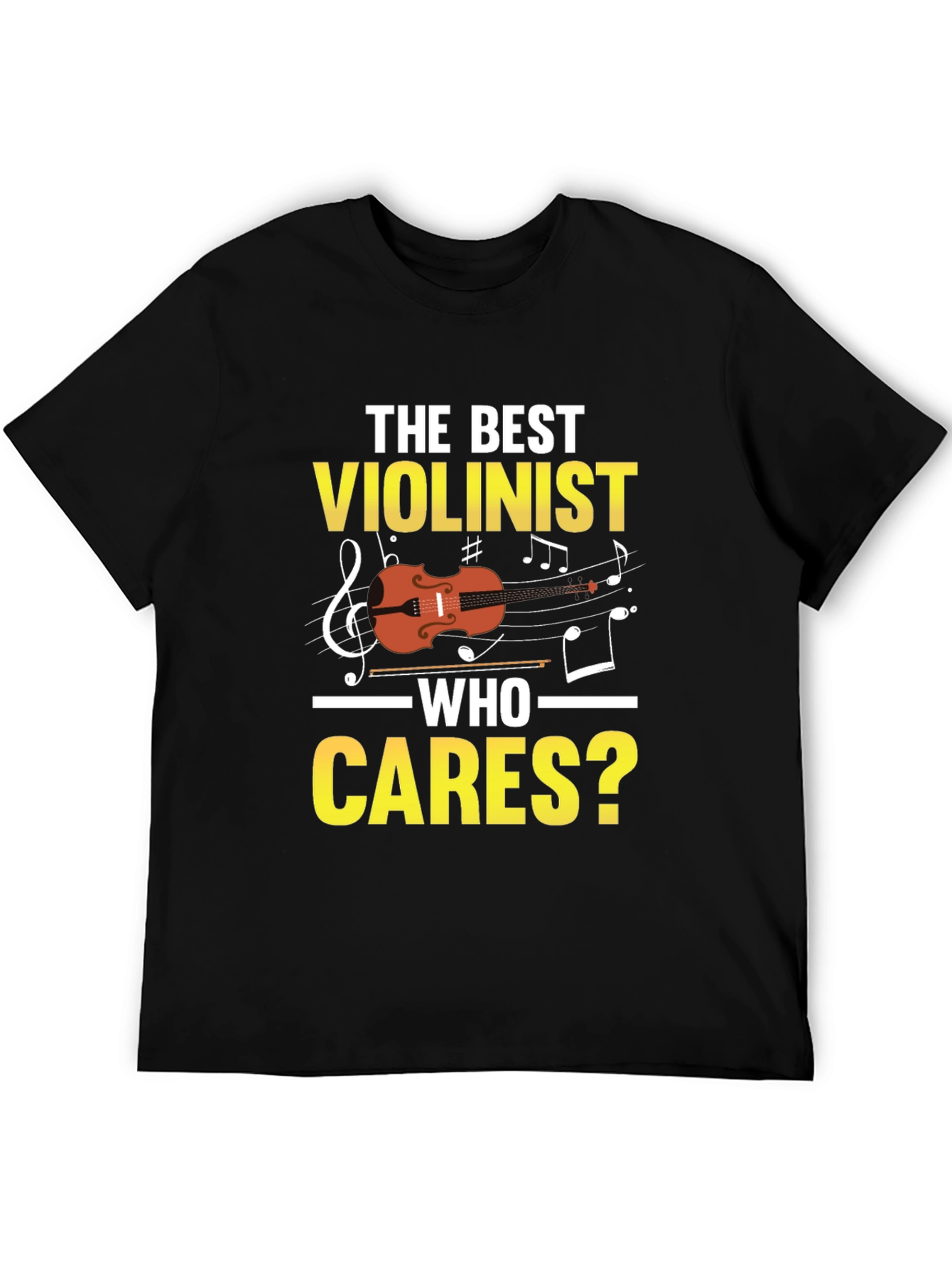The Best Violinist Who Cares T-Shirt