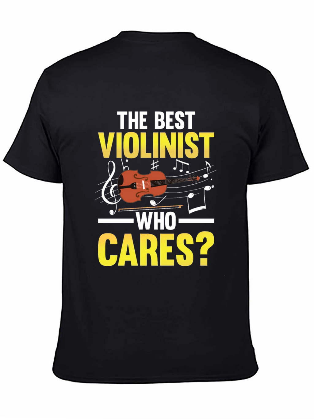 The Best Violinist Who Cares T-Shirt