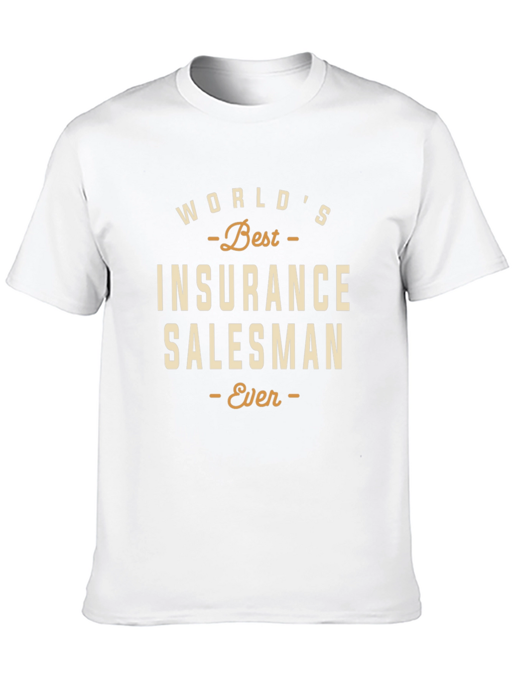 Worlds Best Insurance Salesman Ever T-Shirt
