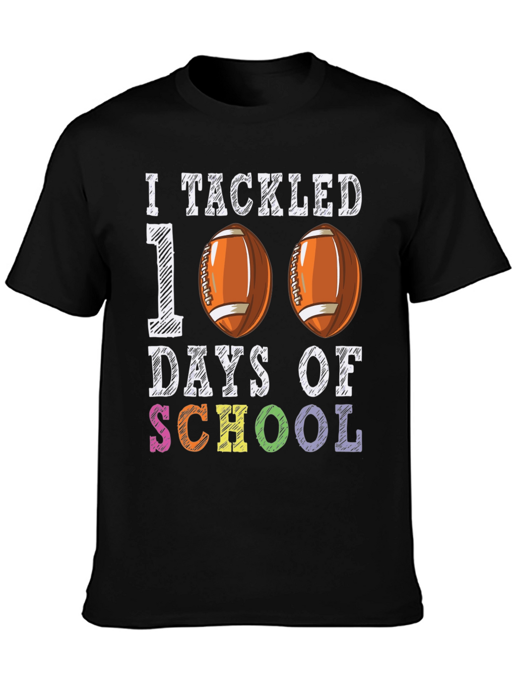 I Tackled 100 Days Of School T-Shirt