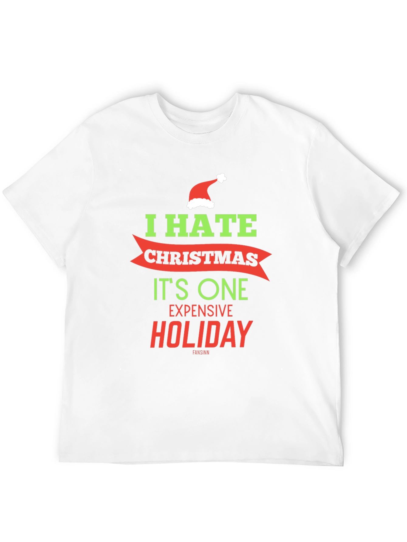 I Hate Christmas Graphic Tee - Holiday Humor