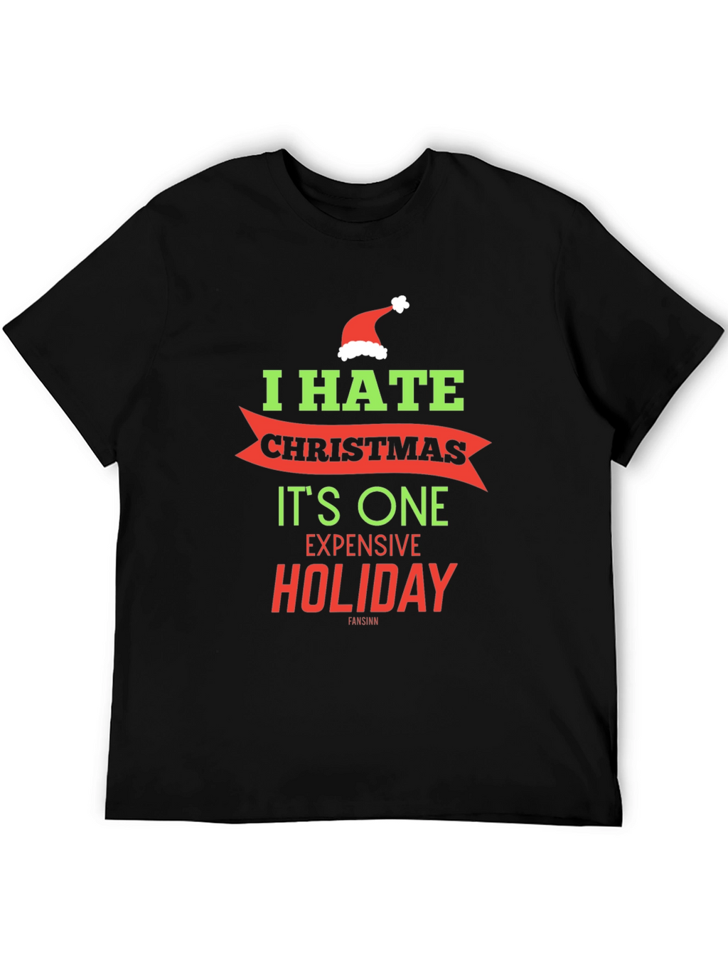 I Hate Christmas Graphic Tee - Holiday Humor
