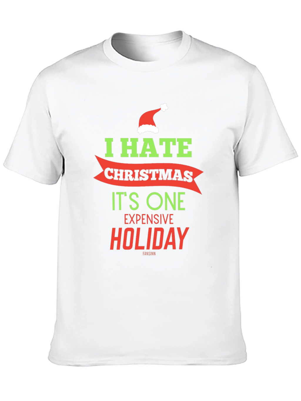 I Hate Christmas Graphic Tee - Holiday Humor