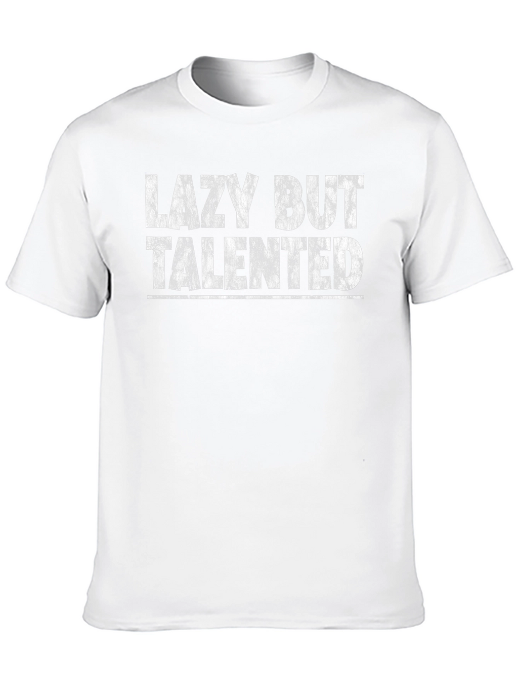 Lazy But Talented Graphic T-Shirt