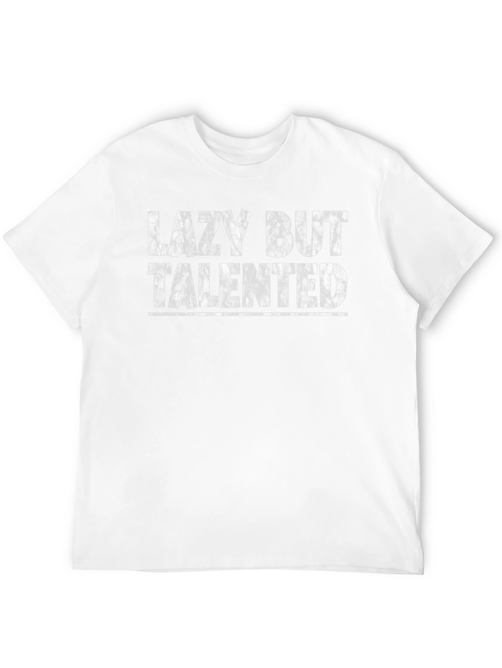 Lazy But Talented Graphic T-Shirt