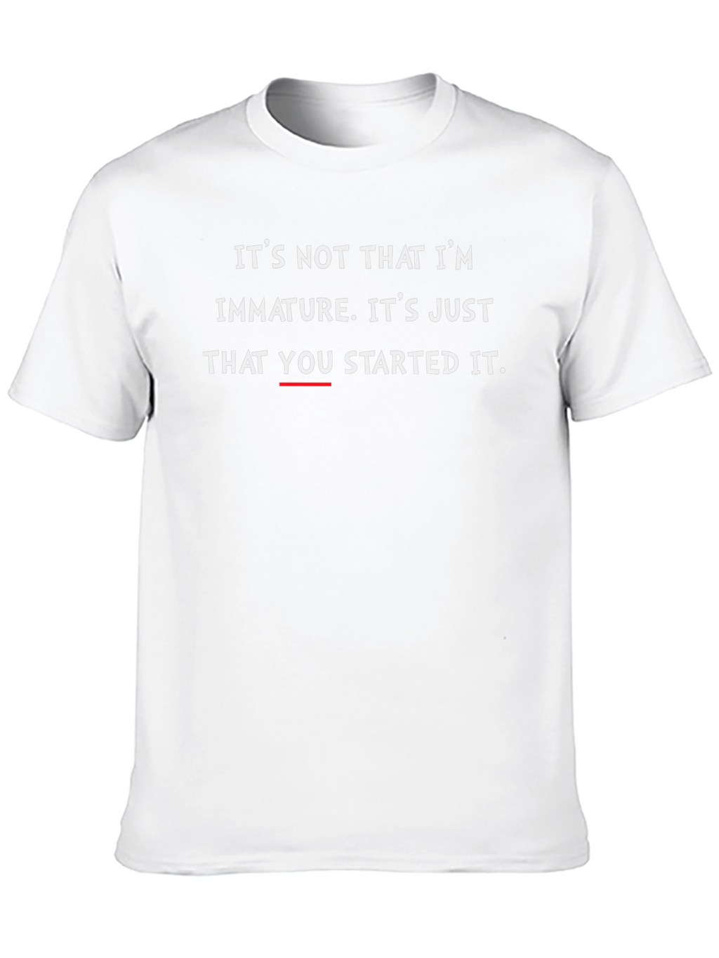 Funny You Started It Black T-Shirt