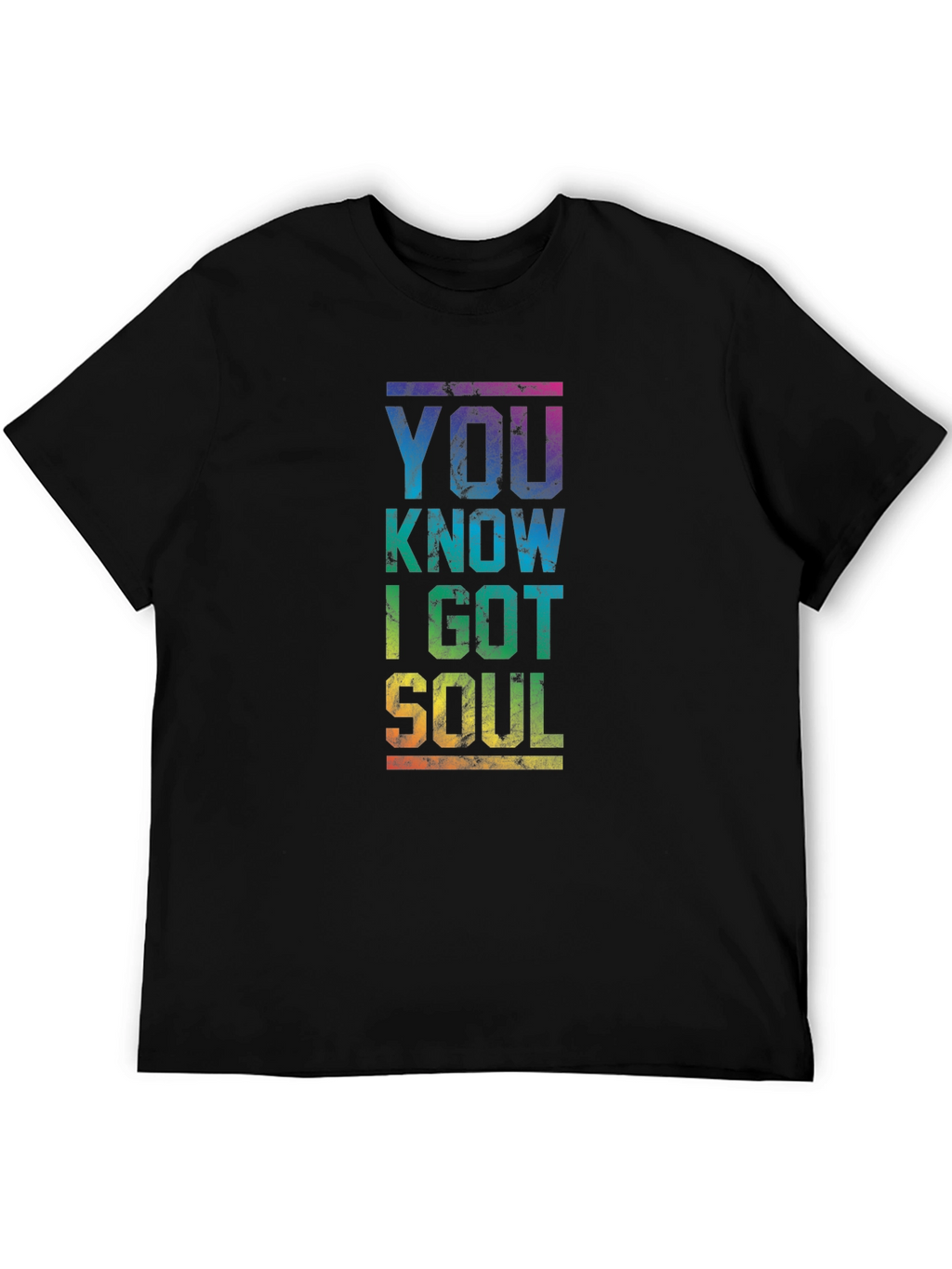 You Know I Got Soul Rainbow Graphic T-Shirt