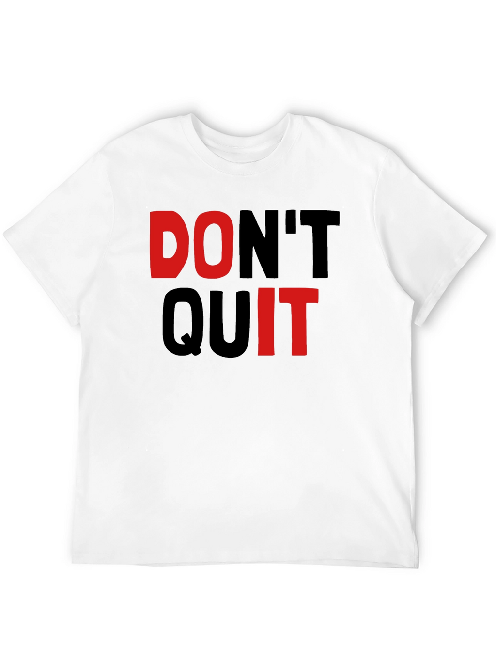 Motivational Dont Quit T-Shirt