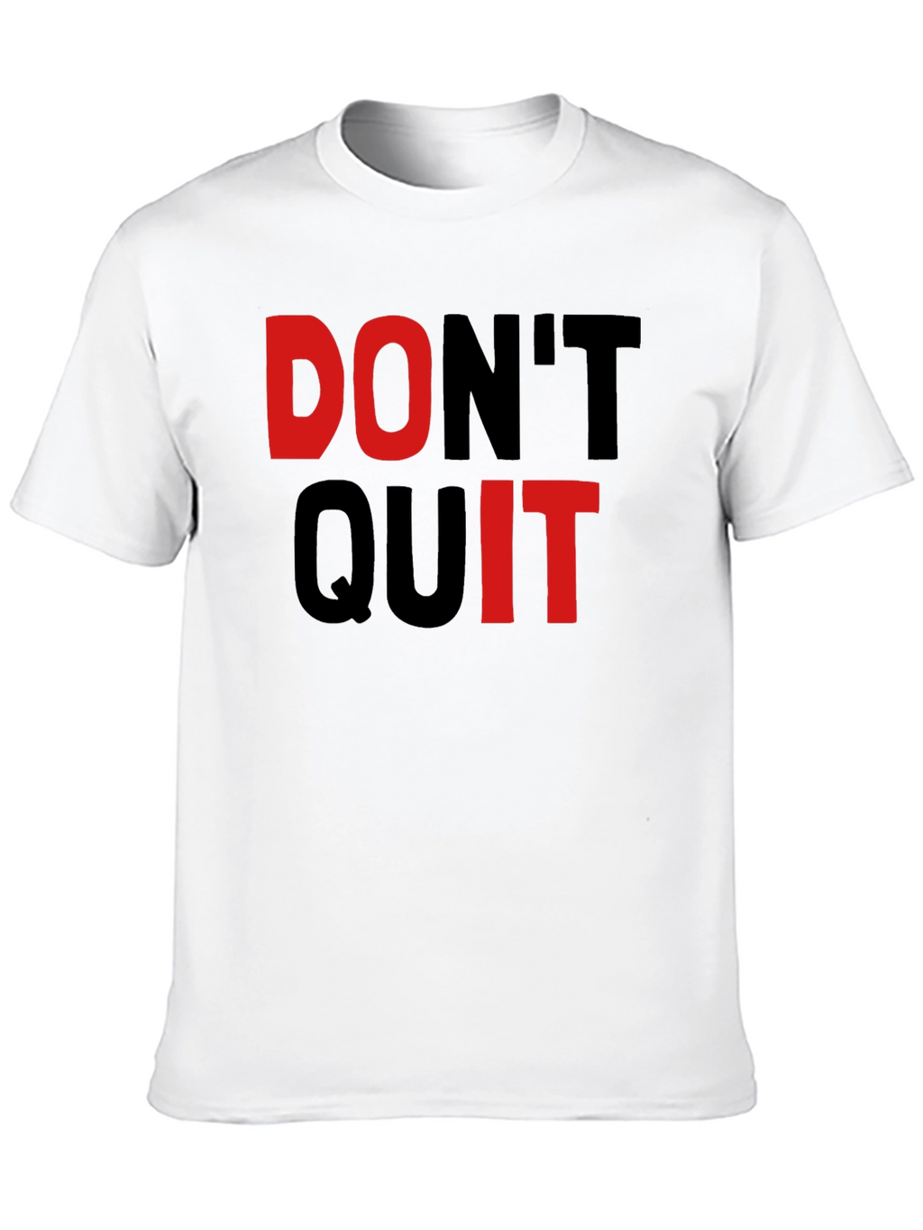 Motivational Dont Quit T-Shirt