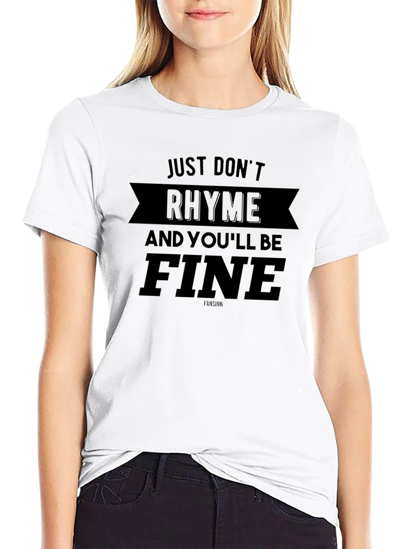 Just Dont Rhyme T-Shirt - Funny Slogan Tee