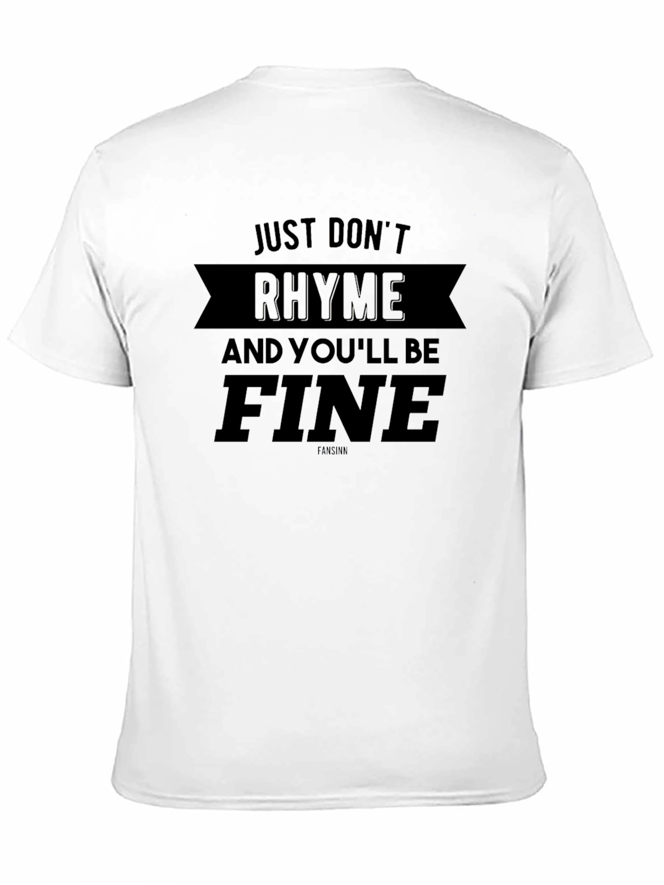 Just Dont Rhyme T-Shirt - Funny Slogan Tee