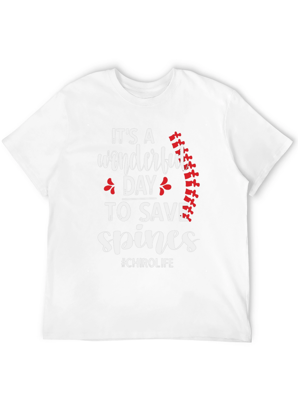 Chiropractor T-Shirt: Wonderful Day to Save Spines