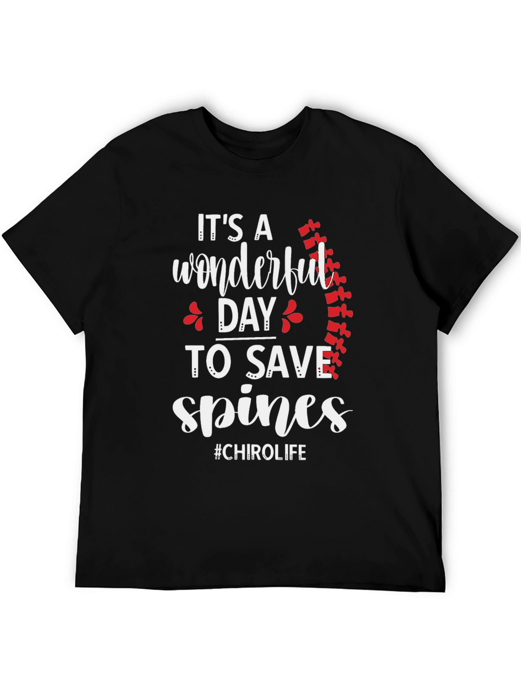 Chiropractor T-Shirt: Wonderful Day to Save Spines