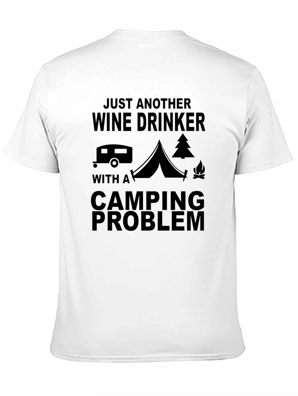 Wine Drinker Camping Problem Graphic Tee