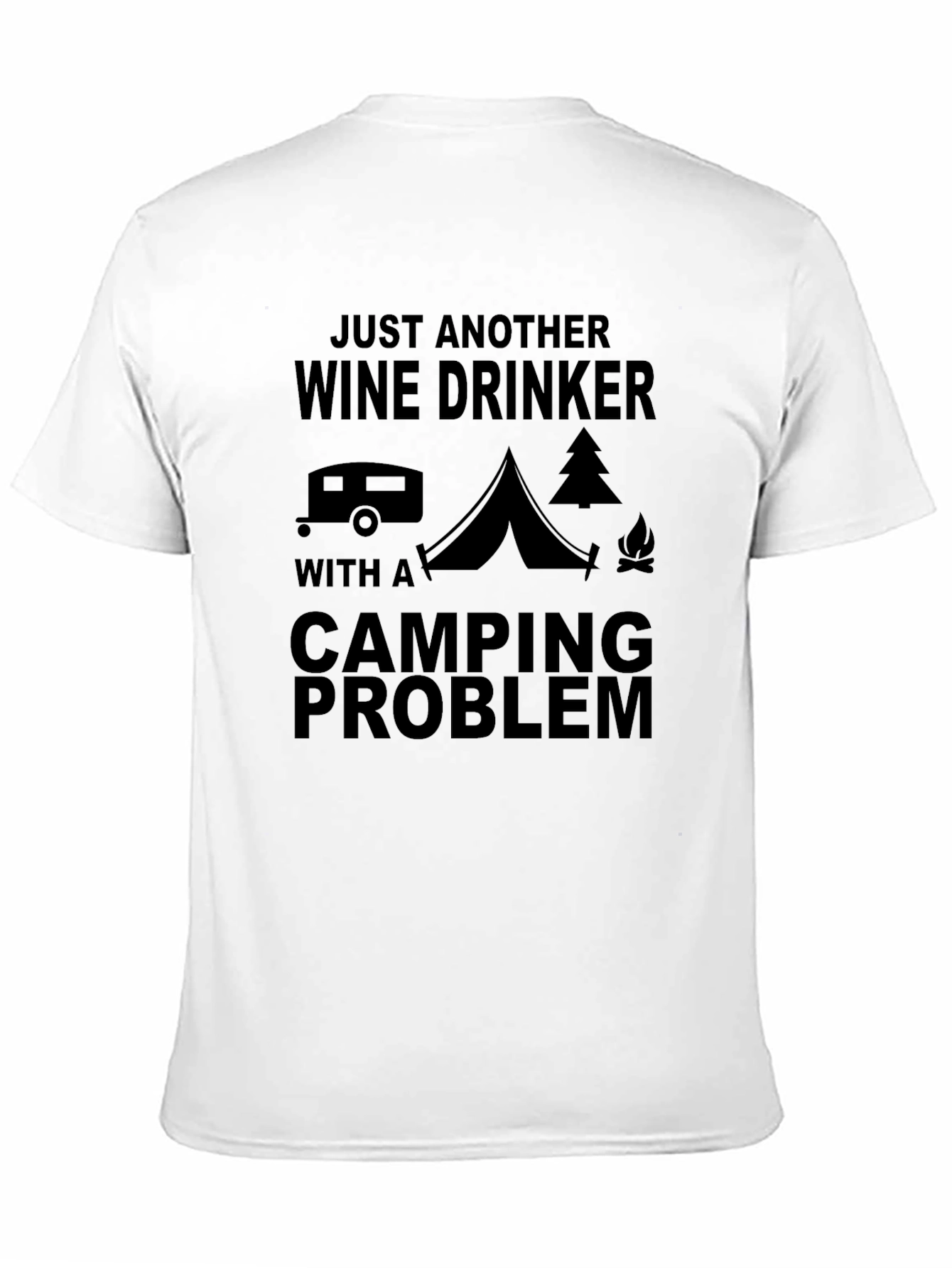 Wine Drinker Camping Problem Graphic Tee