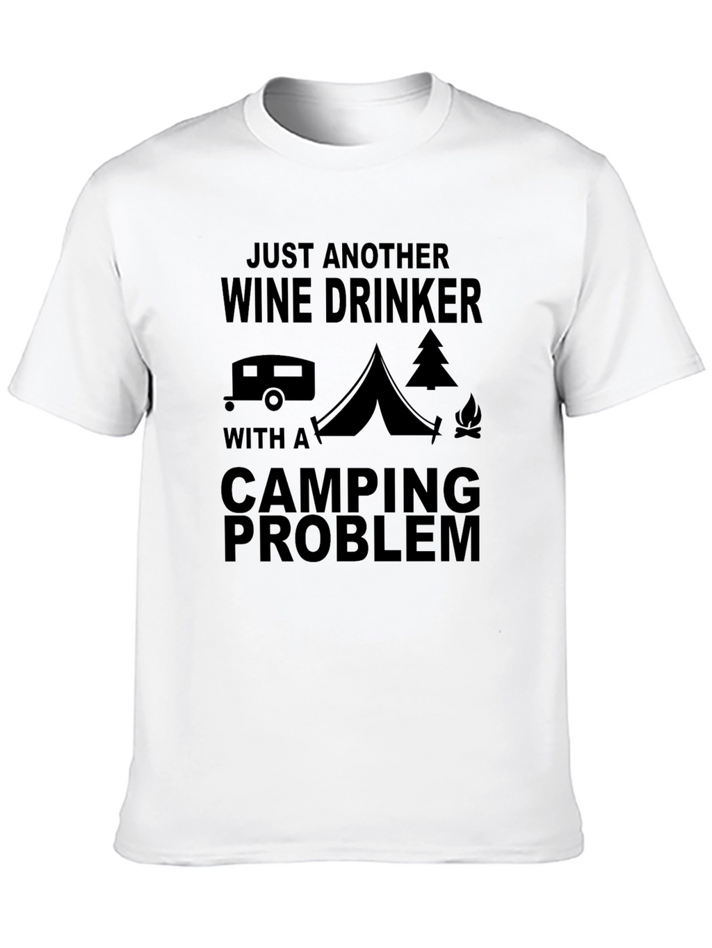 Wine Drinker Camping Problem Graphic Tee