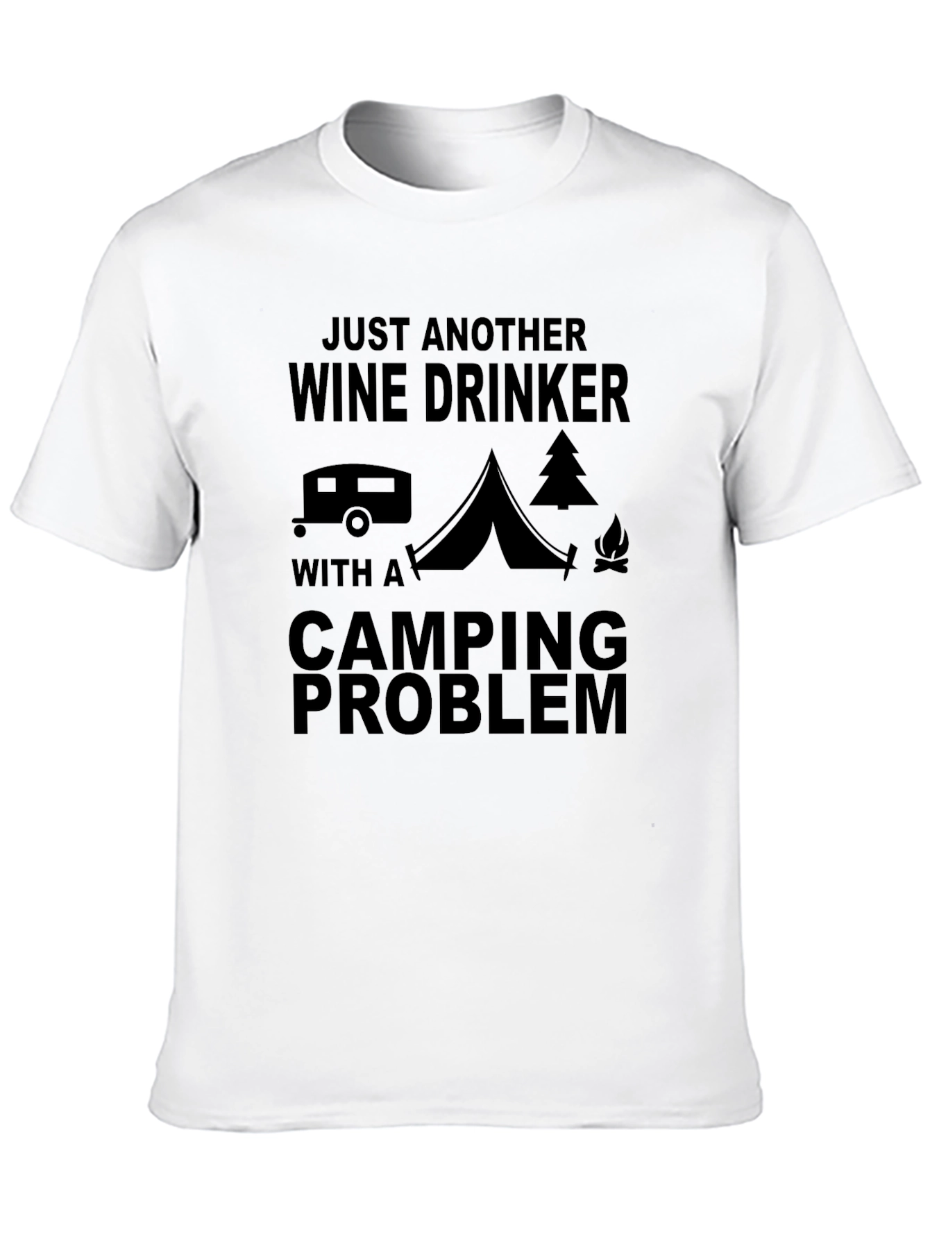 Wine Drinker Camping Problem Graphic Tee