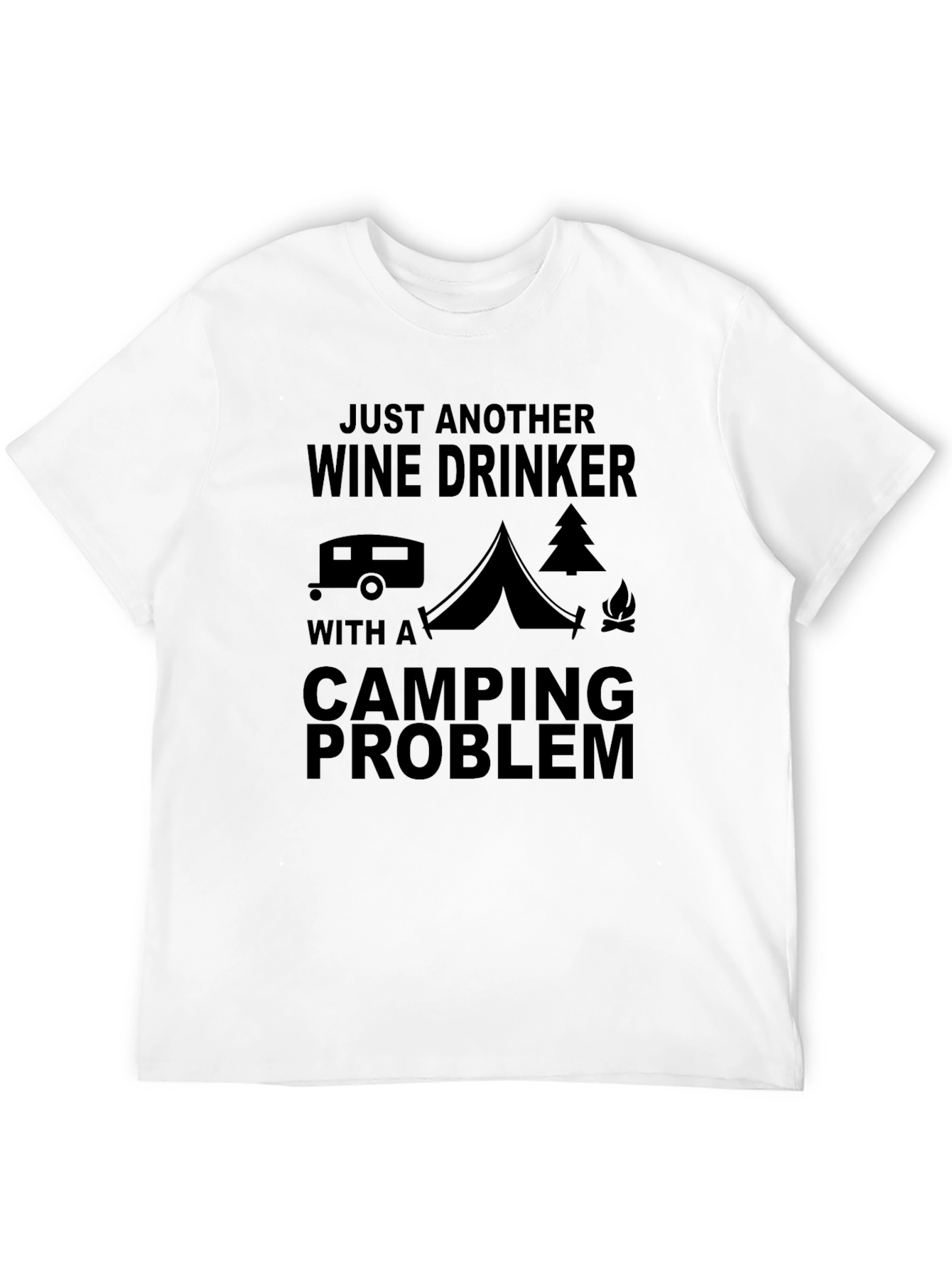 Wine Drinker Camping Problem Graphic Tee
