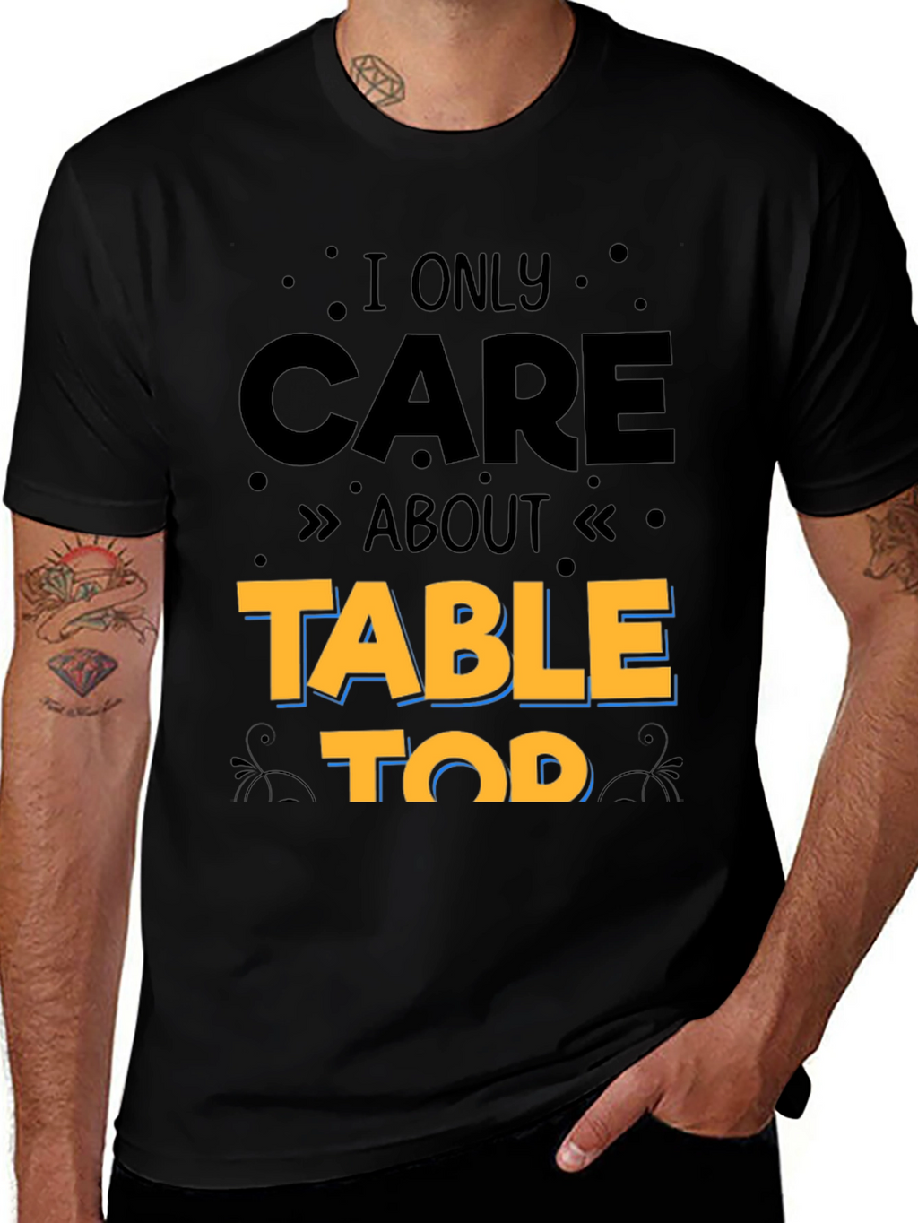 I Only Care About Table Top Gaming T-Shirt