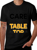 I Only Care About Table Top Gaming T-Shirt