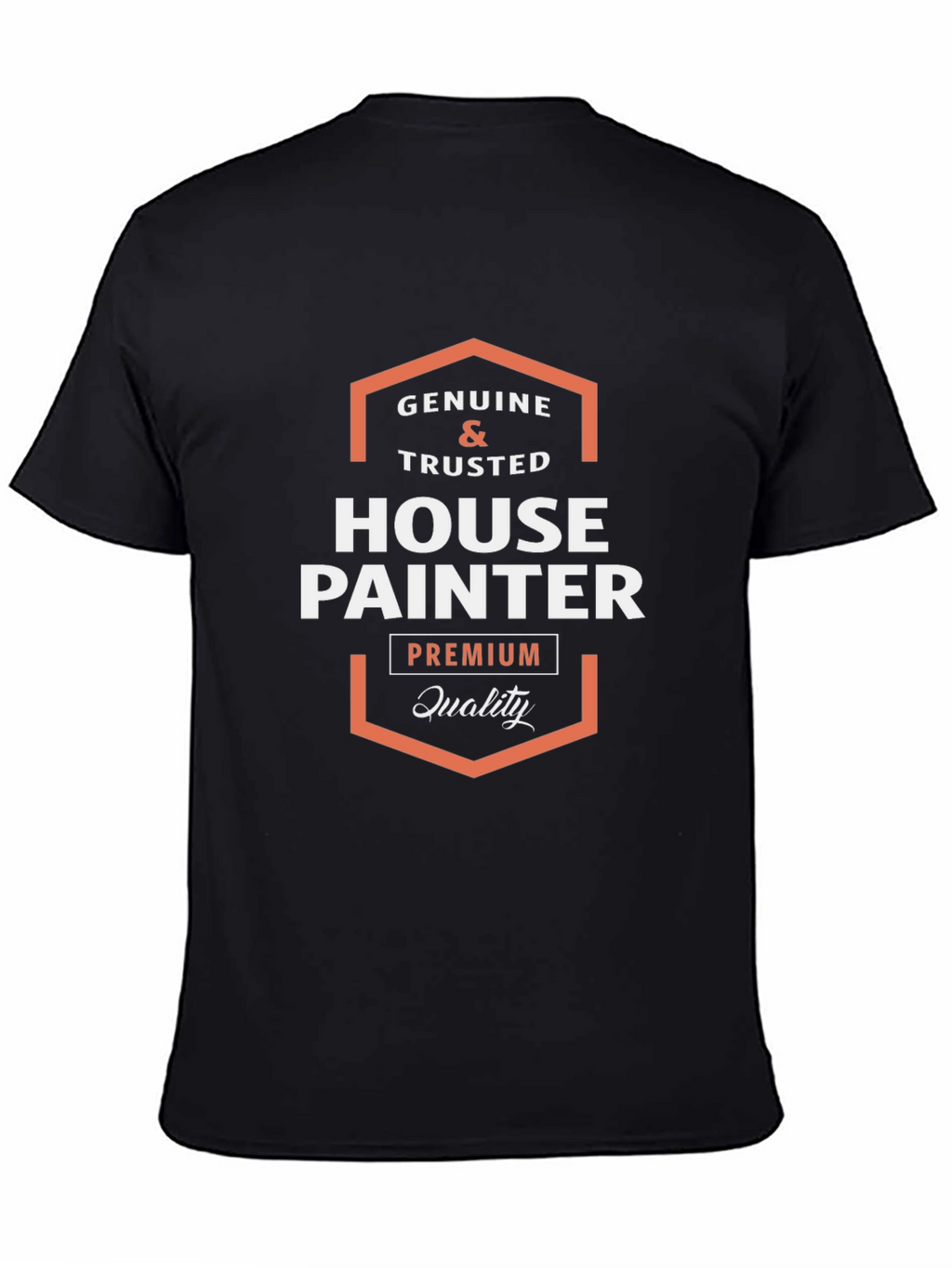 Genuine Trusted House Painter Premium Quality Tee