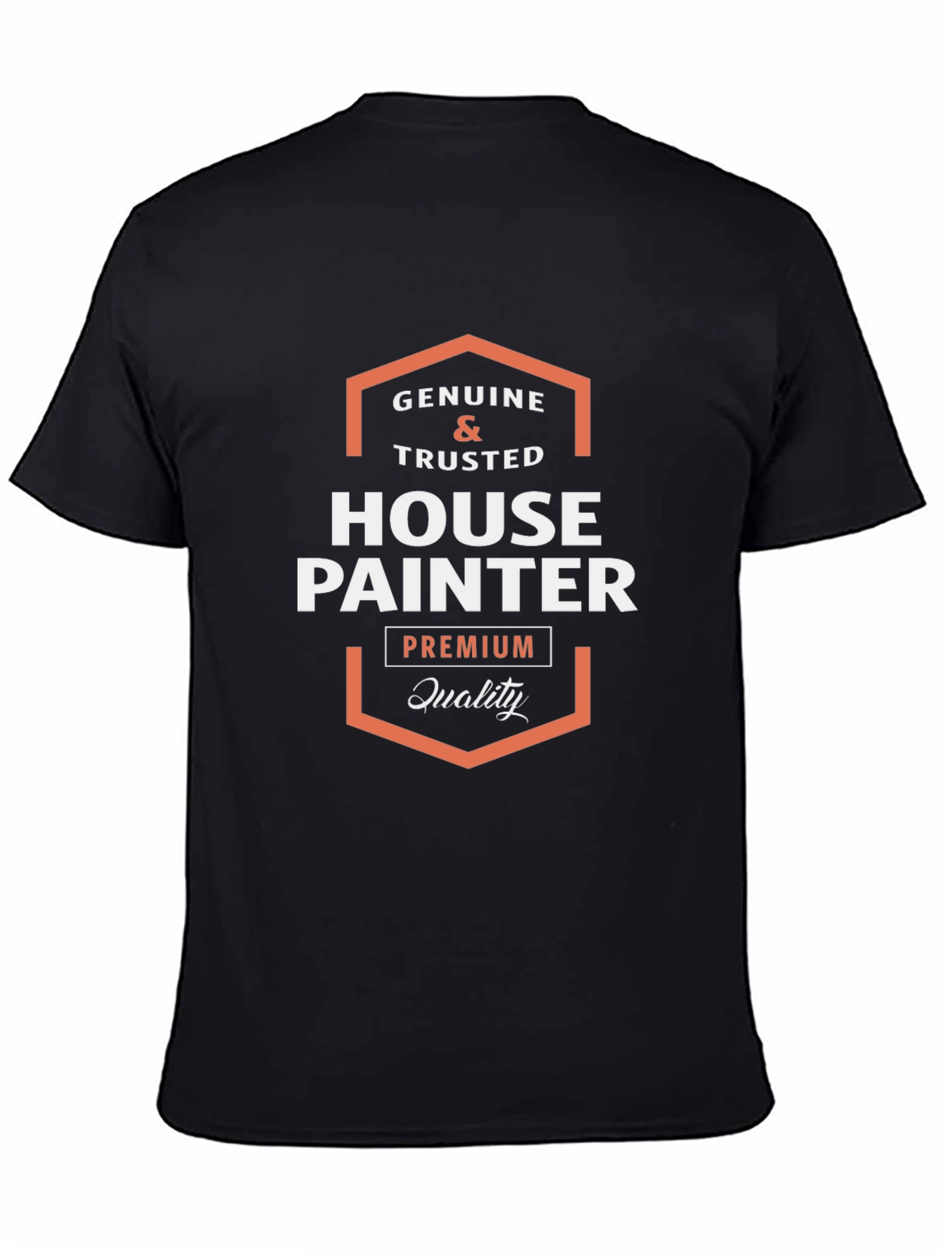 Genuine Trusted House Painter Premium Quality Tee