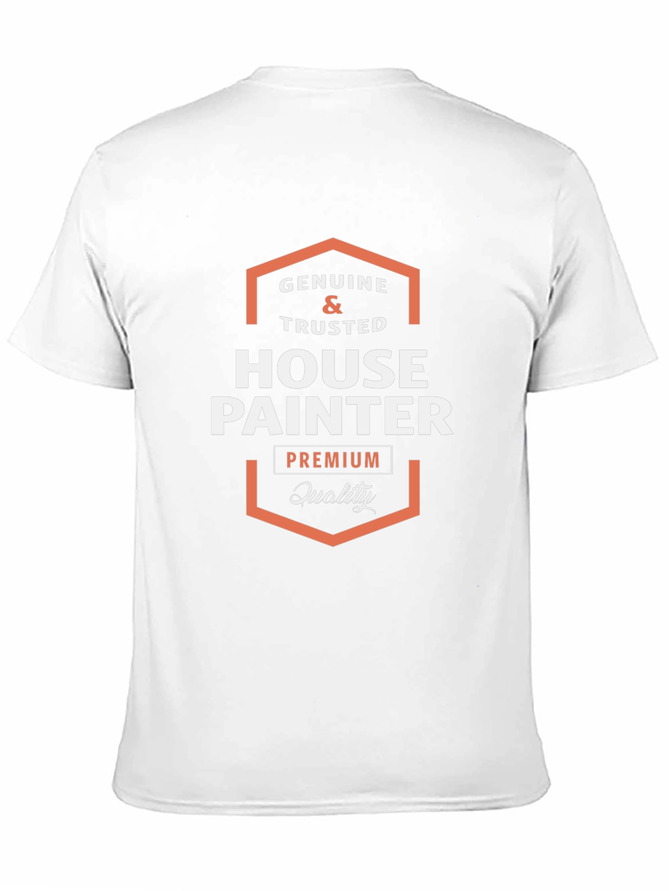 Genuine Trusted House Painter Premium Quality Tee